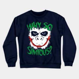 Why So Simious v.2 Crewneck Sweatshirt